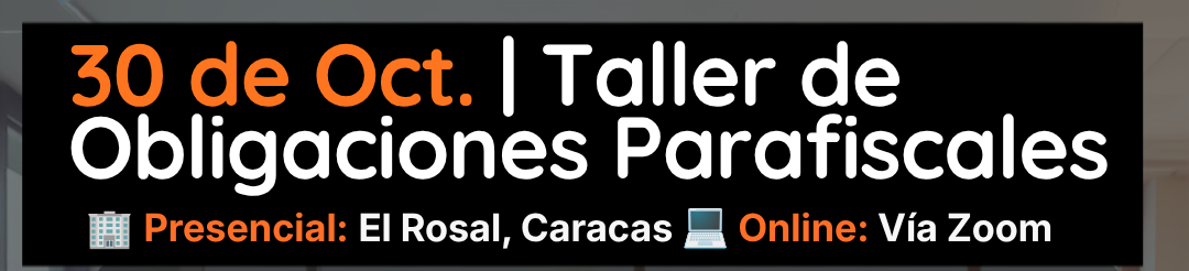 Banner de acceso al Taller de Obligaciones Parafiscales en Caracas: IVSS, FAOV, INCES y fiscalizaciones